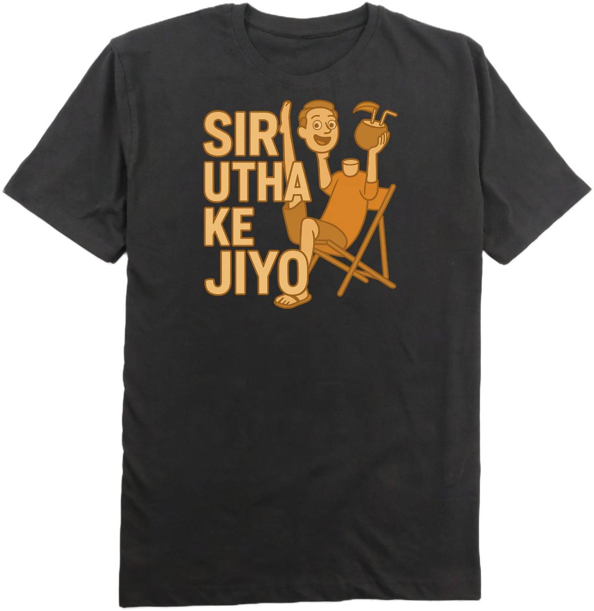Sir Utha Ke Jiyo Funny T-Shirt